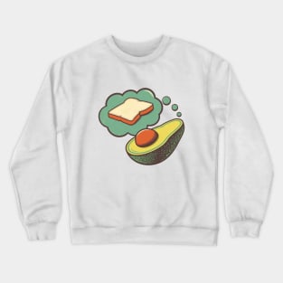 Avocado dreaming of Toast Crewneck Sweatshirt